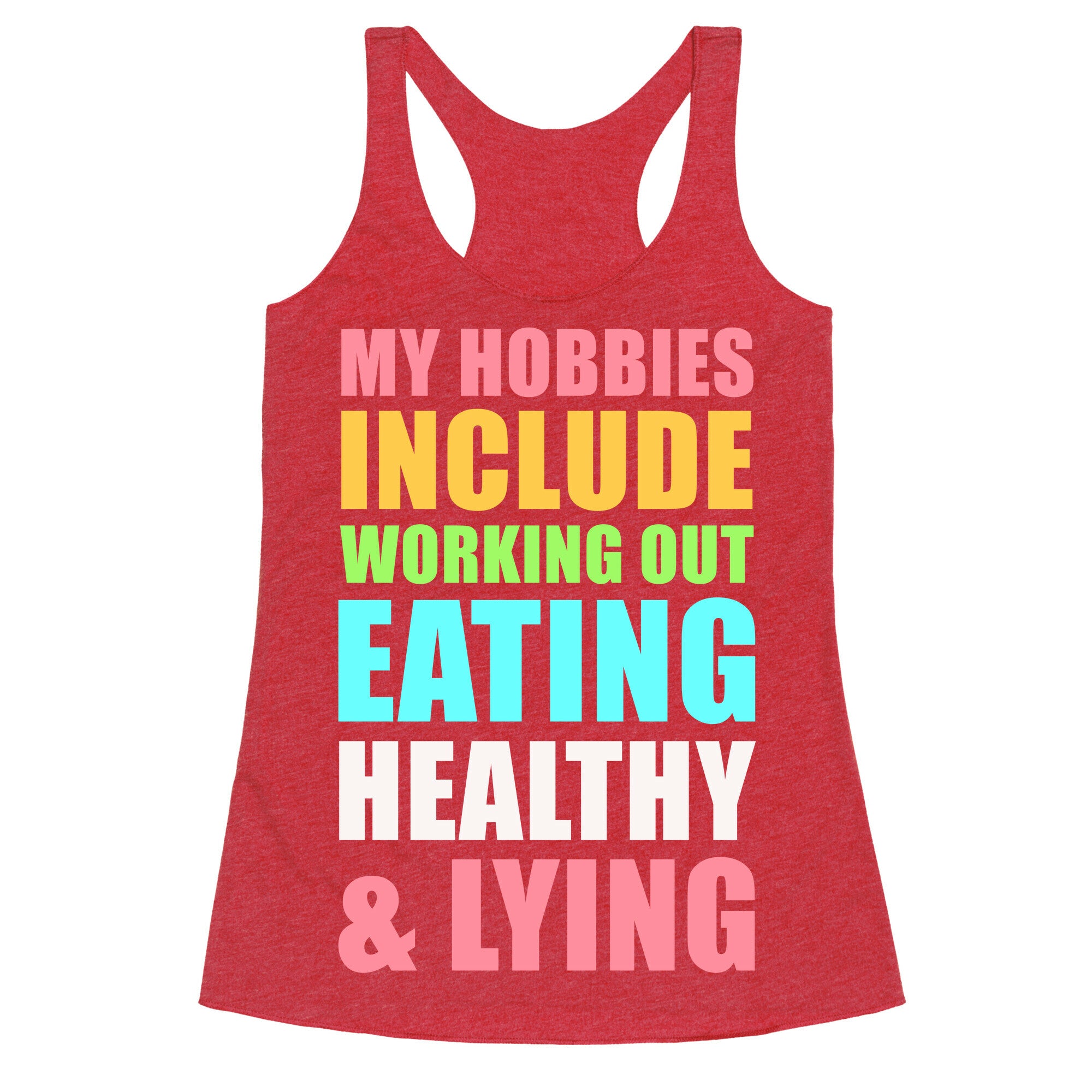 My Hobbies Include Working Out Eating Healthy and Lying Racerback Tank